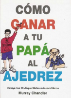2 Cómo ganar a tu papá al ajedrez - Murray Chandler.pdf
